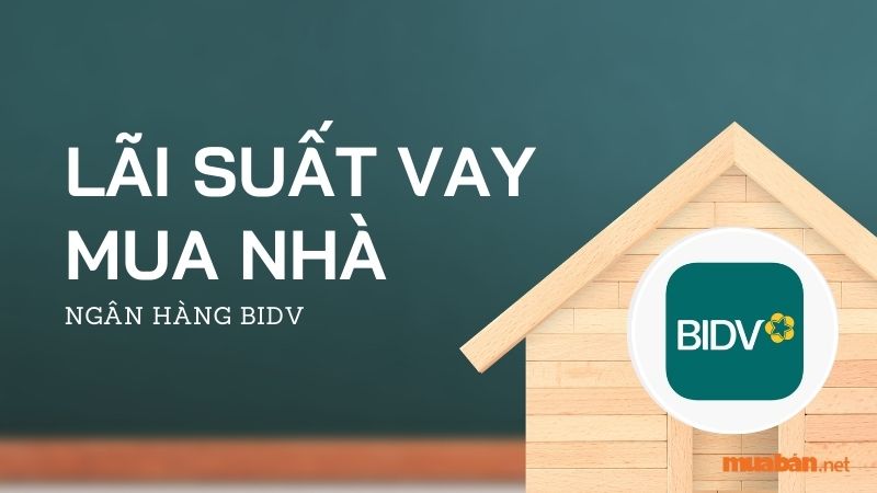 Lãi suất vay BIDV mua nhà